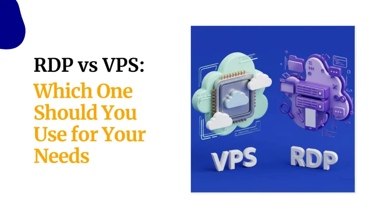 RDP vs VPS: Which One Should You Use for Your Needs?