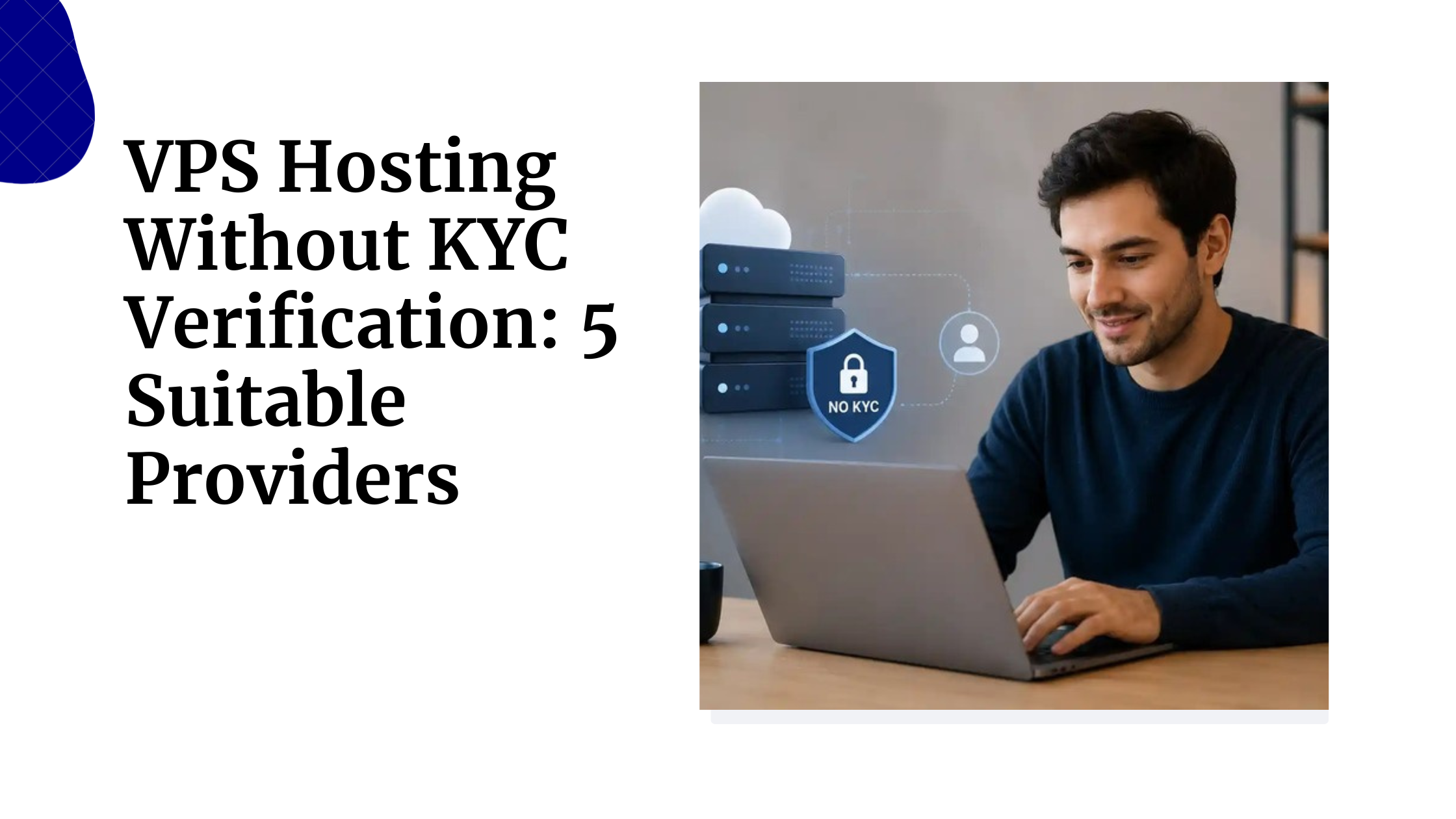 VPS Hosting Without KYC Verification: 5 Suitable Providers