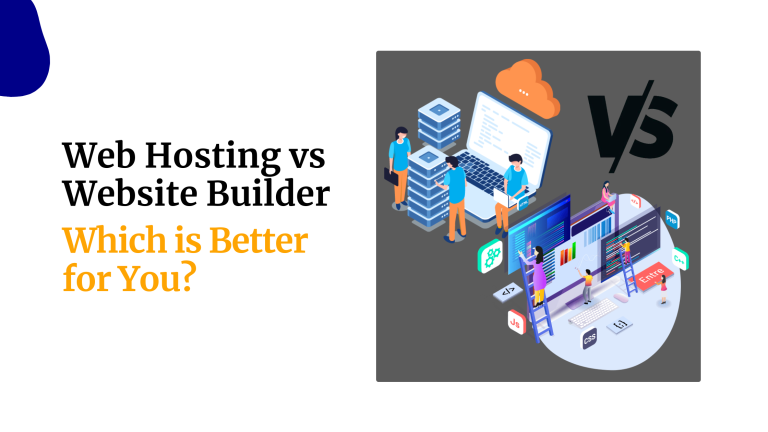 Web Hosting vs Website Builder: Which is Better for You?