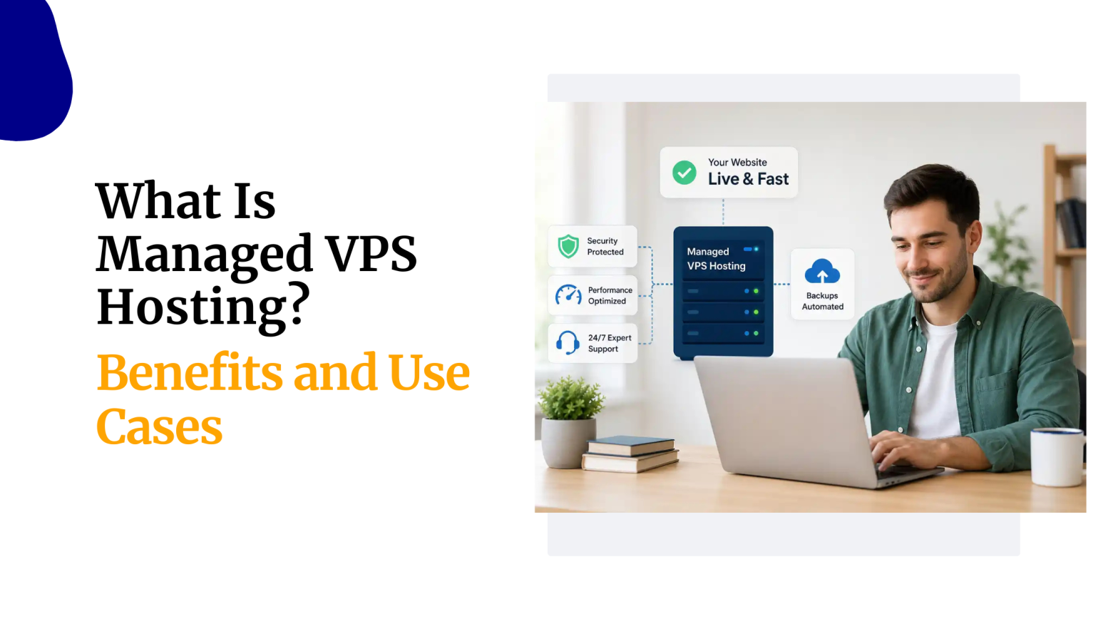 What Is Managed VPS Hosting Benefits and Use Cases 1