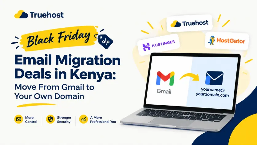 Black Friday Email Migration Deals in Kenya: Move From Gmail to Your Own Domain