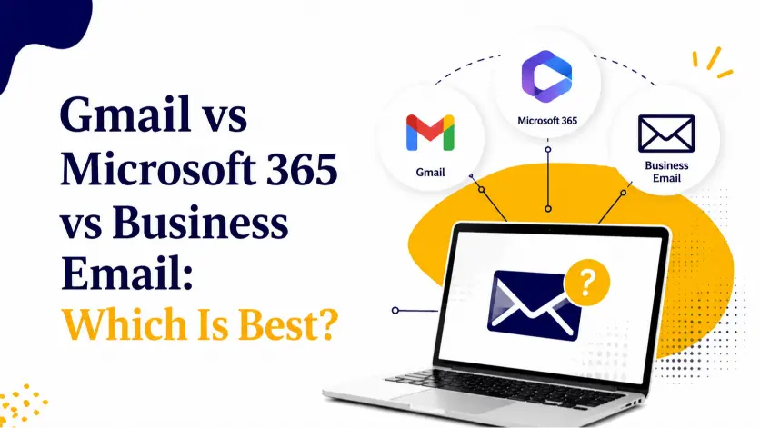 Gmail vs Microsoft 365 vs Business Email: Which Is Best?