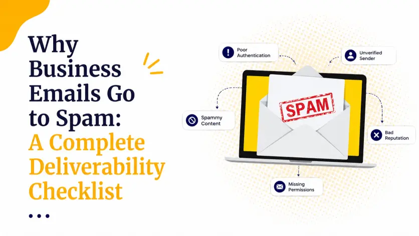 Why Business Emails Go to Spam: A Complete Deliverability Checklist