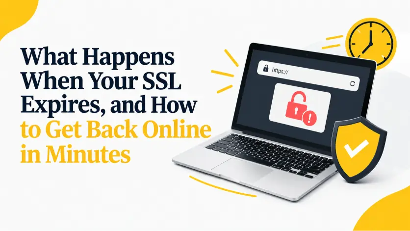 What Happens When Your SSL Expires, and How to Get Back Online in Minutes