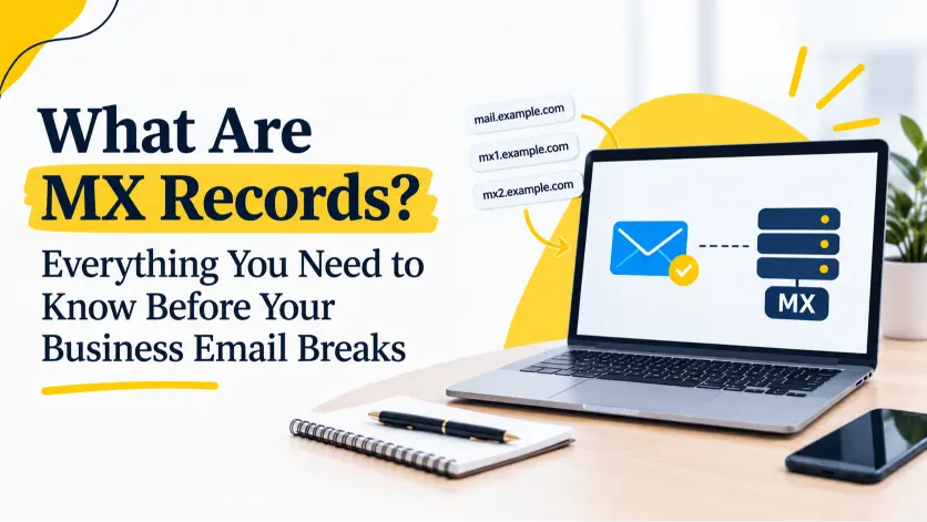 What Are MX Records? Everything You Need to Know Before Your Business Email Breaks
