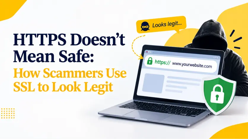 HTTPS Doesn't Mean Safe: How Scammers Use SSL to Look Legit