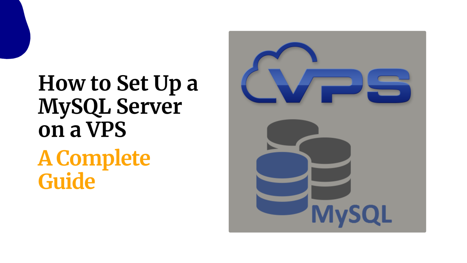 How to Set Up a MySQL Server on a VPS A Complete Guide