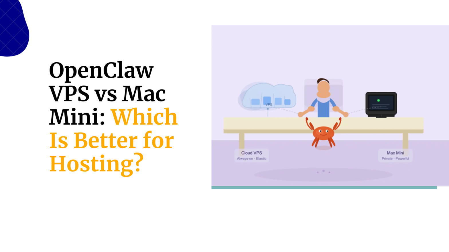 OpenClaw VPS vs Mac Mini Which Is Better for Hosting