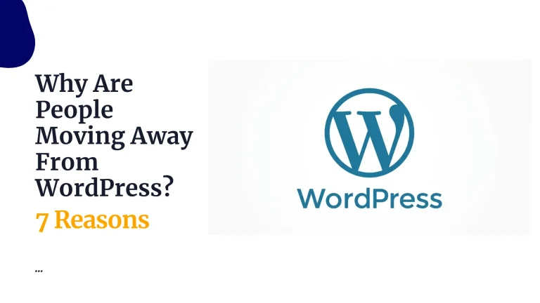 Why Are People Moving Away From WordPress 7 Reasons