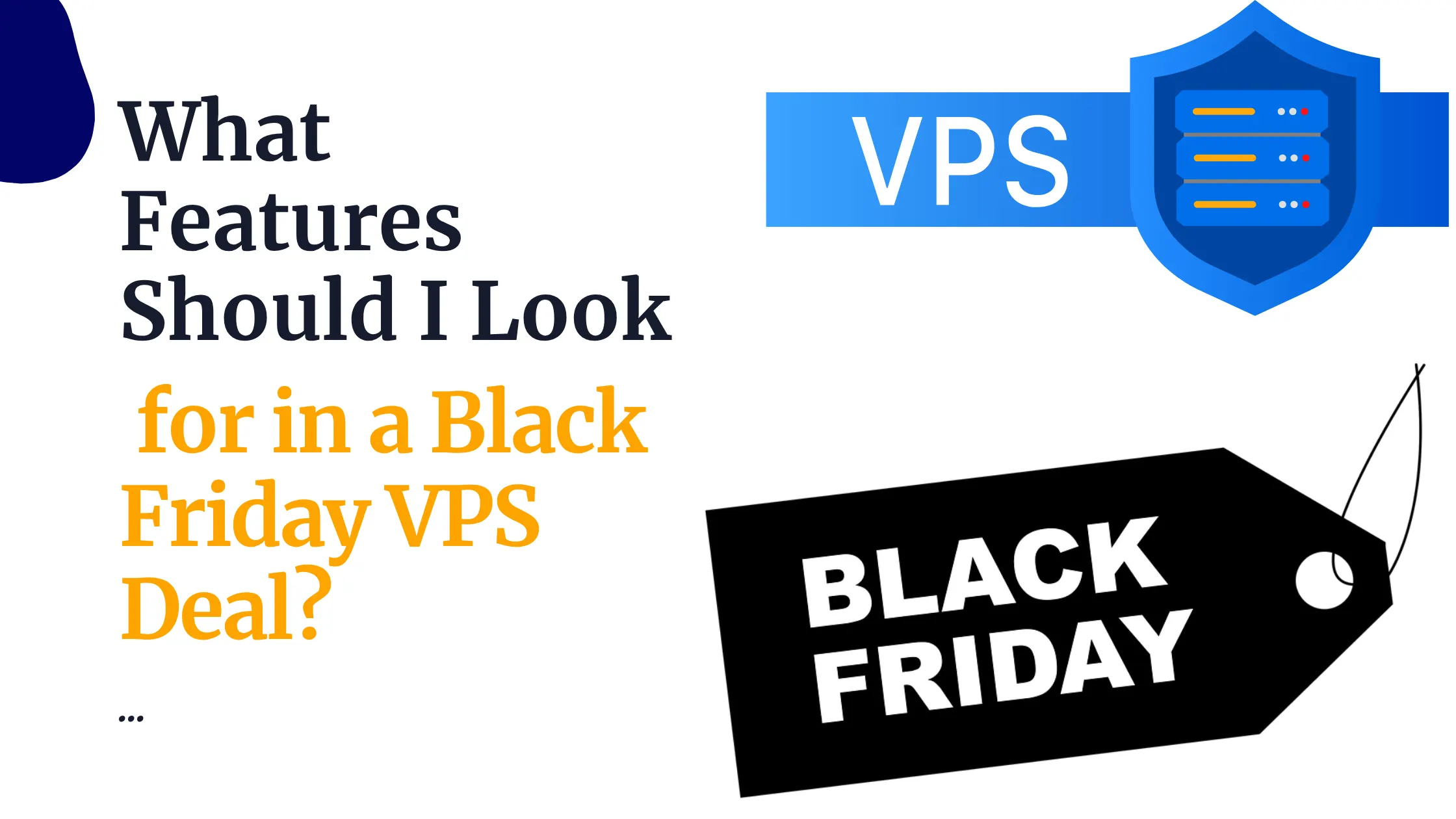 What Features Should I Look for in a Black Friday VPS Deal?