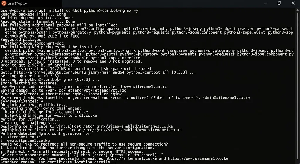 sudo apt install certbot python3-certbot-nginx -y
sudo certbot --nginx -d sitename1.co.ke -d www.sitename1.co.ke
