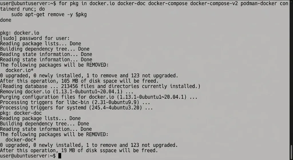 for pkg in docker.io docker-doc docker-compose docker-compose-v2 podman-docker containerd runc; do
sudo apt-get remove -y $pkg
done