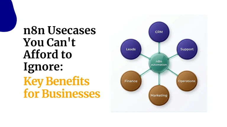 n8n UseCases You Can’t Afford to Ignore: Benefits for Businesses