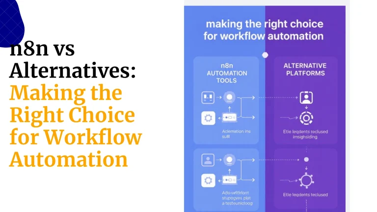 n8n vs Alternatives: Making the Right Choice for Workflow Automation