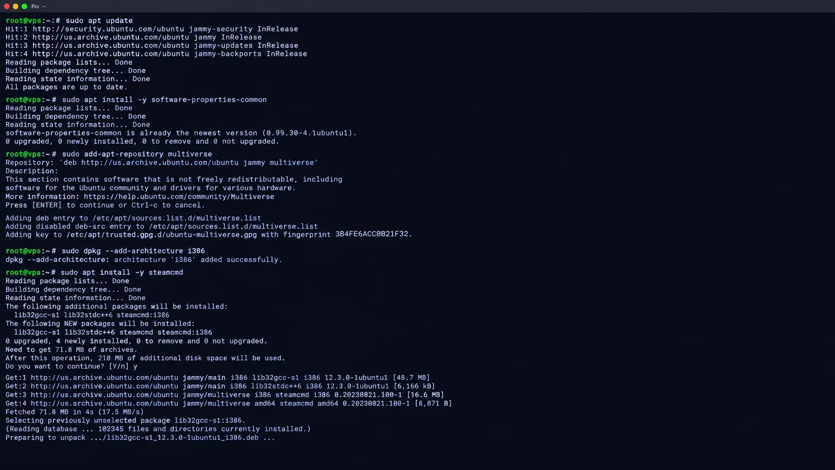 sudo apt update
sudo apt install -y software-properties-common
sudo add-apt-repository multiverse
sudo dpkg --add-architecture i386
sudo apt install -y steamcmd