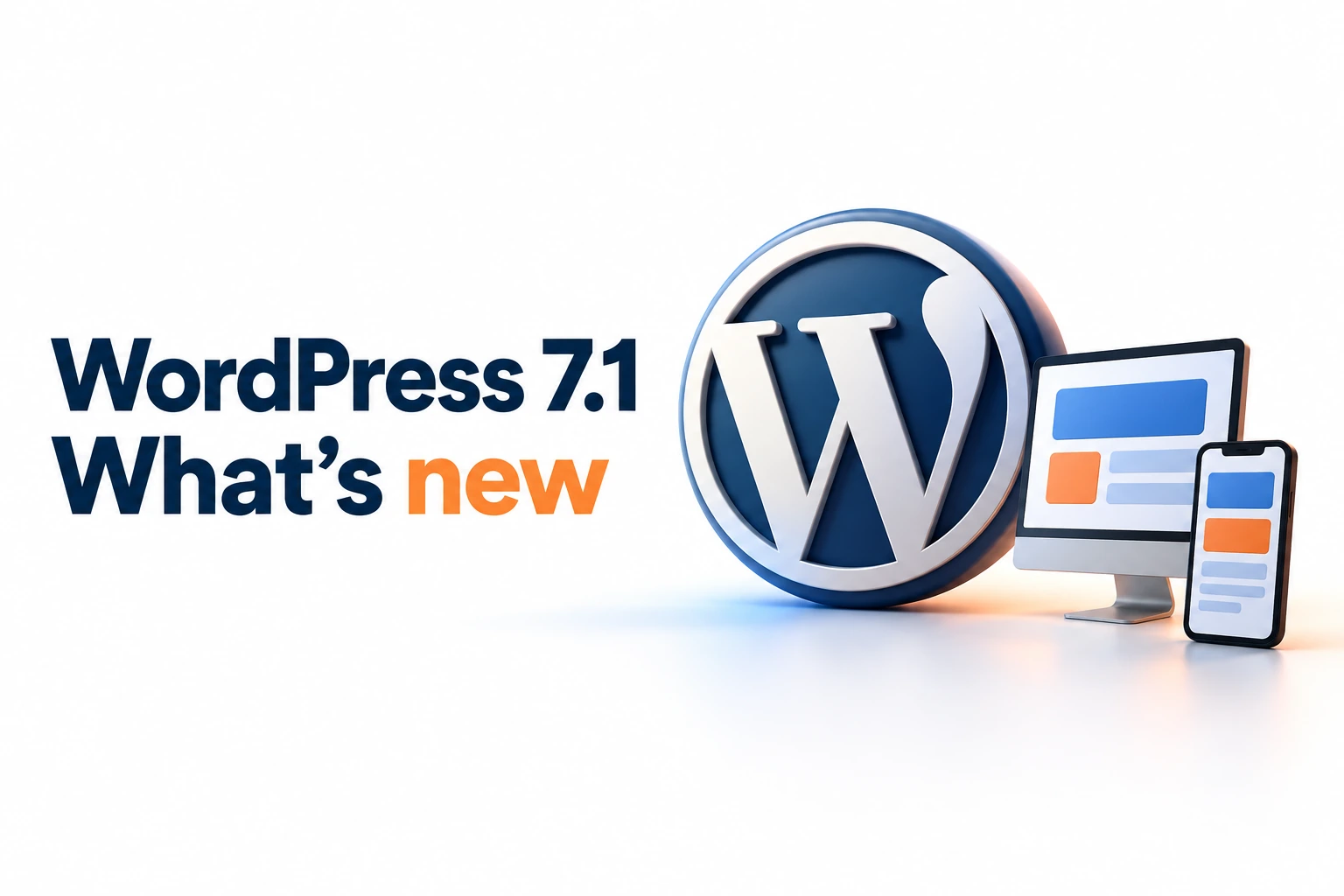 WordPress 7.1 vs 7.0: Six Changes You Can Try — wordpress 7 1 featured